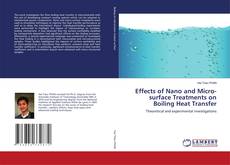 Portada del libro de Effects of Nano and Micro-surface Treatments on Boiling Heat Transfer