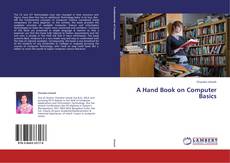 Bookcover of A Hand Book on Computer Basics