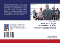 Bookcover of Faith Based Project Sustainability in Africa