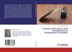 Couverture de A Study of the Nature and Development of Shakespeare's Comedies