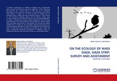 ON THE ECOLOGY OF WADI GAZA, GAZA STRIP: SURVEY AND ASSESSMENT kitap kapağı