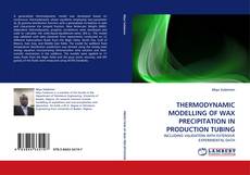 Copertina di THERMODYNAMIC MODELLING OF WAX PRECIPITATION IN PRODUCTION TUBING