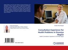 Capa do livro de Consultation Experience for Health Problems in Oromiya Region 