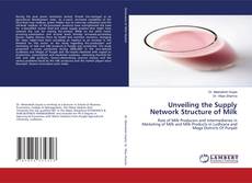 Capa do livro de Unveiling the Supply Network Structure of Milk 