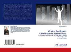 Buchcover von What is the Greater Contributor to Total Returns