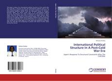 Copertina di International Political Structure In A Post-Cold War Era