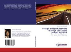 Capa do livro de Foreign Direct Investment through the Export processing zone 