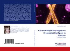 Copertina di Chromosome Rearrangement Breakpoint Hot Spots in Humans