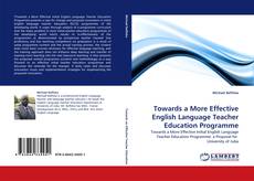 Portada del libro de Towards a More Effective English Language Teacher Education Programme