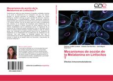 Bookcover of Mecanismos de acción de la Melatonina en Linfocitos T