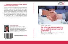 La integración semántica en el ambito empresarial (Volumen I) kitap kapağı