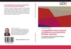 Capa do livro de La igualdad entre mujeres y hombres en el derecho familiar español 