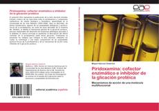 Capa do livro de Piridoxamina: cofactor enzimático e inhibidor de la glicación protéica 