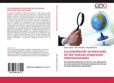 Capa do livro de La orientación al mercado en las nuevas empresas internacionales 