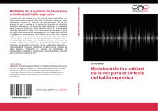 Portada del libro de Modelado de la cualidad de la voz para la síntesis del habla expresiva