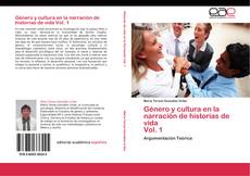 Género y cultura en la narración de historias de vida Vol. 1 kitap kapağı