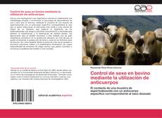 Bookcover of Control de sexo en bovino mediante la utilización de anticuerpos