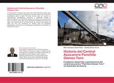 Couverture de Historia del Central Azucarero Panchito Gómez Toro