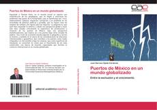 Обложка Puertos de México en un mundo globalizado