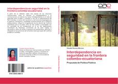 Portada del libro de Interdependencia en seguridad en la frontera colombo-ecuatoriana