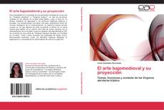 Bookcover of El arte bajomedieval y su proyección