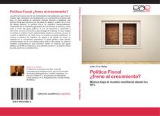 Bookcover of Política Fiscal ¿freno al crecimiento?