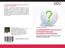 Bookcover of La Orientación Vocacional y Profesional para estudios universitarios