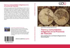 Bookcover of Tierra y comunidades indígenas en la Provincia de Tlaxcala