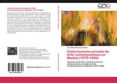 Обложка Coleccionismo privado de Arte contemporáneo en Madrid (1970-1990)