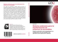 Bookcover of Sistema autónomo para la monitorización de entornos no accesibles