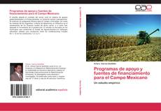 Bookcover of Programas de apoyo y fuentes de financiamiento para el Campo Mexicano