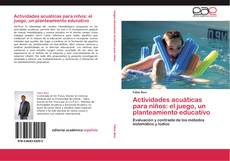 Actividades acuáticas para niños: el juego, un planteamiento educativo kitap kapağı