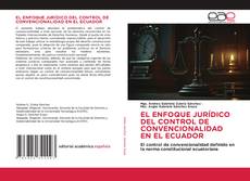 Buchcover von EL ENFOQUE JURÍDICO DEL CONTROL DE CONVENCIONALIDAD EN EL ECUADOR