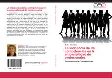 Copertina di La incidencia de las competencias en la empleabilidad de profesionales