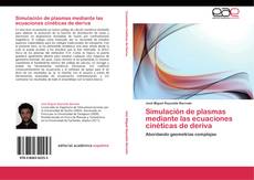 Bookcover of Simulación de plasmas mediante las ecuaciones cinéticas de deriva