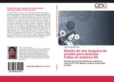 Bookcover of Diseño de una maquina de prueba para detectar Fallas en motores DC