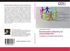 Обложка El mercado cultural y la microempresa