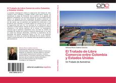 Portada del libro de El Tratado de Libre Comercio entre Colombia y Estados Unidos