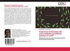 Buchcover von Especies tropicales de uso múltiple:¿conflicto teórico o real?