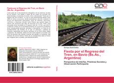 Fiesta por el Regreso del Tren, en Bavio (Bs.As., Argentina) kitap kapağı