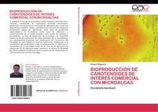 Buchcover von Bioproducción de carotenoides de interés comercial con microalgas