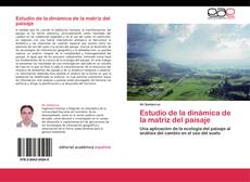 Bookcover of Estudio de la dinámica de la matriz del paisaje