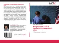 Bookcover of Respuestas ante la inquietud pulsional del niño