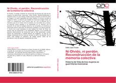 Bookcover of Ni Olvido, ni perdón. Reconstrucción de la memoria colectiva