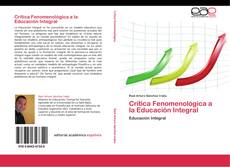 Bookcover of Crítica Fenomenológica a la Educación Integral