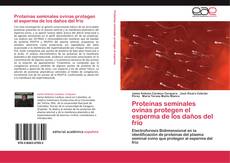 Bookcover of Proteínas seminales ovinas protegen el esperma de los daños del frío