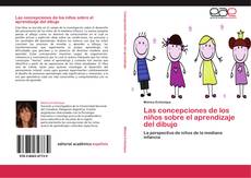 Portada del libro de Las concepciones de los niños sobre el aprendizaje del dibujo