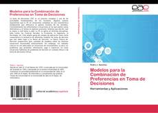 Portada del libro de Modelos para la Combinación de Preferencias en Toma de Decisiones