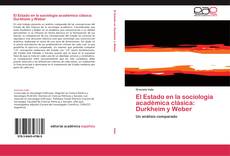 Copertina di El Estado en la sociología académica clásica: Durkheim y Weber