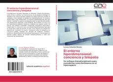 Bookcover of El entorno hiperdimensional: conciencia y telepatía